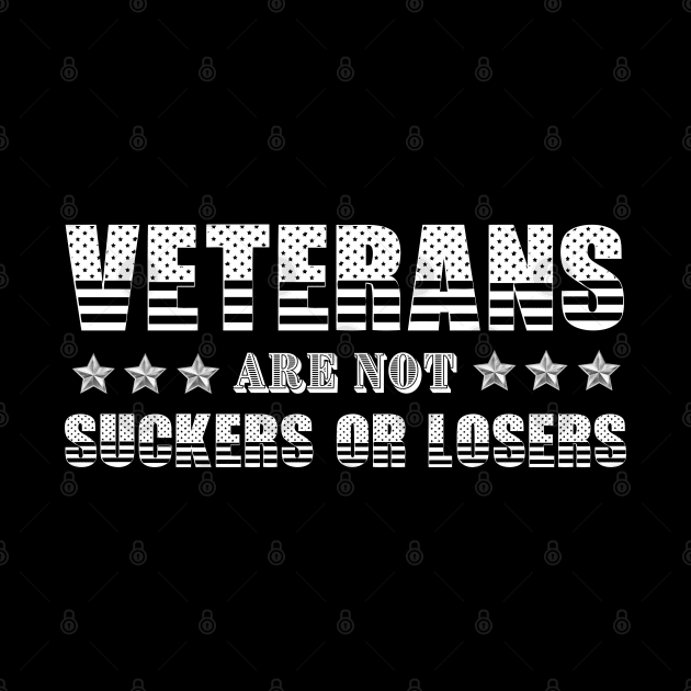 Veterans Are Not Suckers Or Losers by My Tiny Apartment