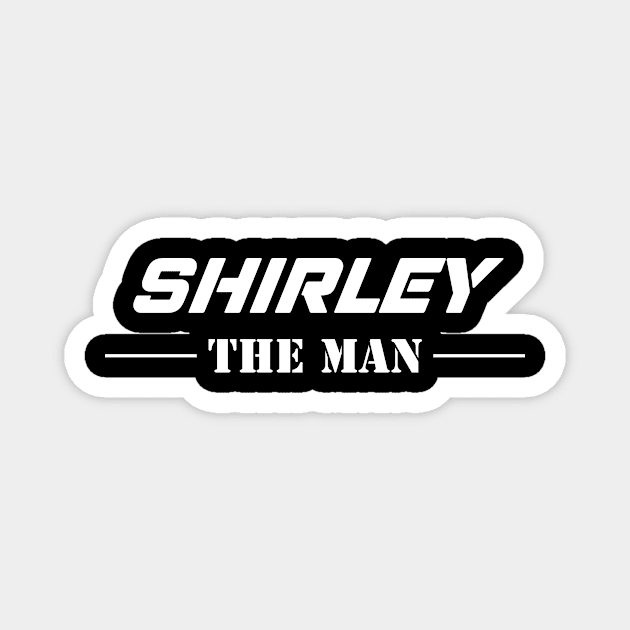 Shirley The Man | Team Shirley | Shirley Surname Magnet by Carbon