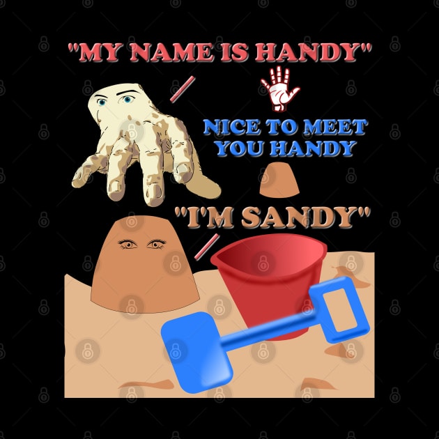 My Name Is Handy, Nice To Meet You Handy I'm Sandy by DESIGN SPOTLIGHT