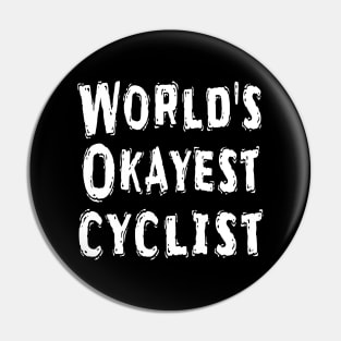 World's Okayest cyclist Pin