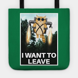 "I Want to Leave" Parody Poster Tote