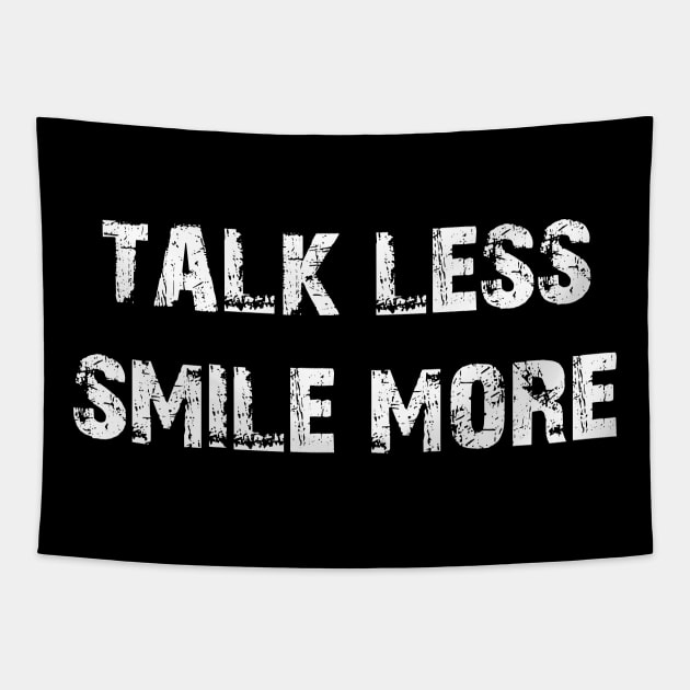 Talk Less Smile More Tapestry by Ray E Scruggs