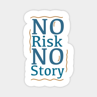 No Risk No Story Magnet