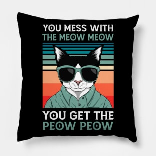 You Mess With The Meow Meow You Get This Peow Peow | Funny Cat | Cat Lover Pillow