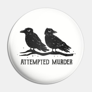 Attempted Murder Pin