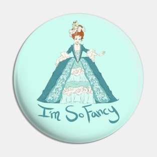 I'm So Fancy Pin