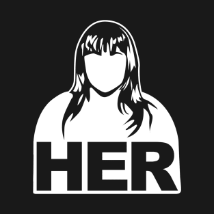 Her? T-Shirt