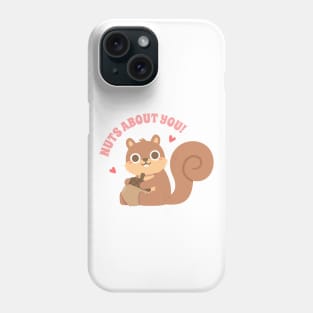 Cute Squirrel Nuts About You Love Pun Phone Case