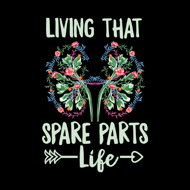 Living that spare parts life Quote for a Kidney Recipient by ErdnussbutterToast