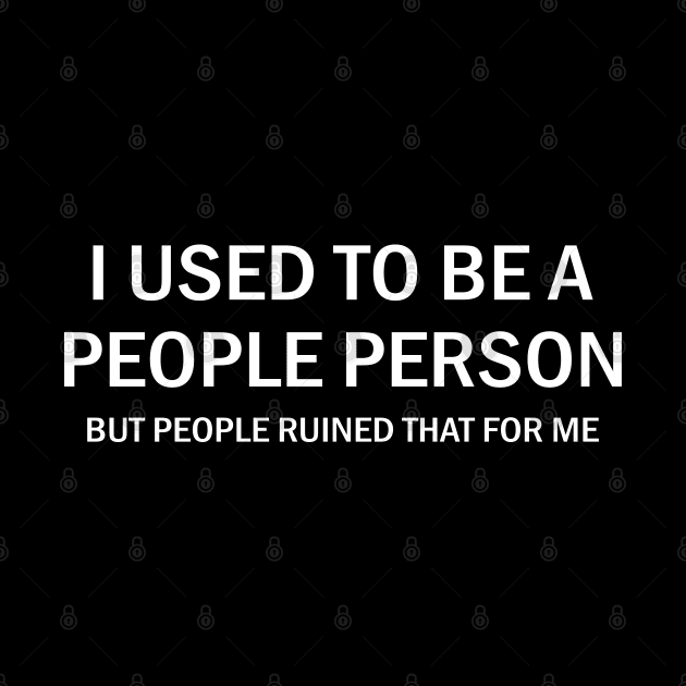 I used to be a people person by Teekingdom