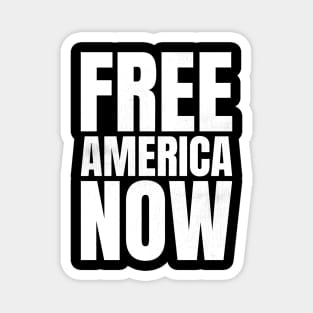 FREE AMERICA NOW - #FreeAmericaNow Magnet