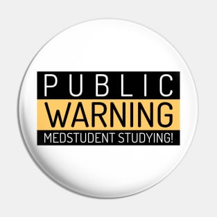 Public Warning Medstudent Studying! - Medical Student in Medschool Pin