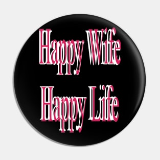 Happy Wife Happy Life Pin