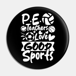 P.E. Teachers Love Good Sports Pin