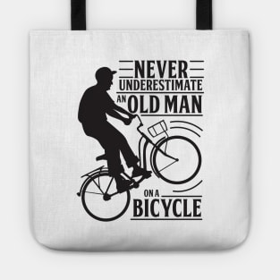Never Underestimate An Old Man On a Bicycle Tote