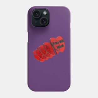 Heartbreak 2.2 You will heal! Phone Case