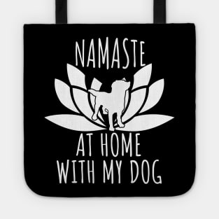 Namaste At Home With My Dog Tote