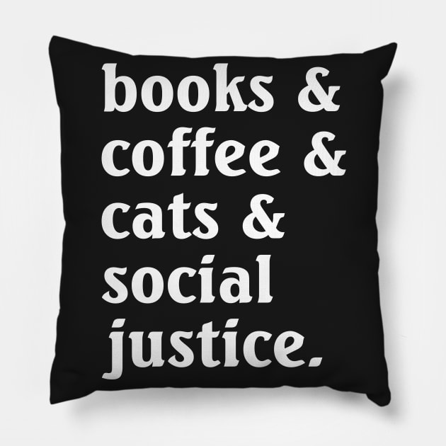 Books Coffee Cats Social Justice Pillow by wheeleripjm