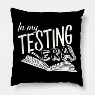 In My Testing Era, Funny Testind Day White Design Pillow