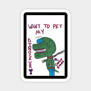 Want to pet my dinosaur? Magnet