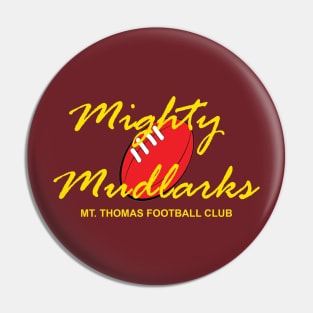 Mighty Mudlarks Pin