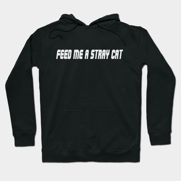 Feed Me A Stray Cat American Psycho Hoodie Teepublic