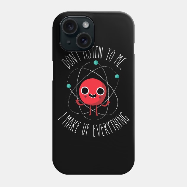 Never Trust An Atom Phone Case by DinoMike