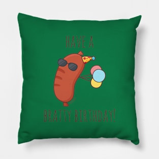 Have A Bratty Birthday! Pillow