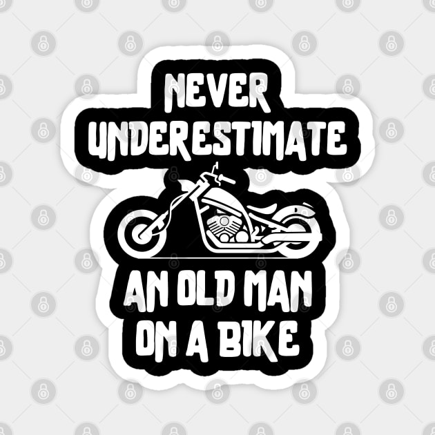 Never underestimate an old man on a bike Magnet by mksjr