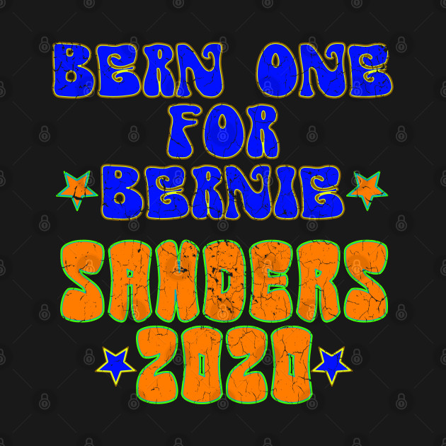 Disover Burn One for Bernie Sanders 2020 - Bernie Sanders 2020 - T-Shirt