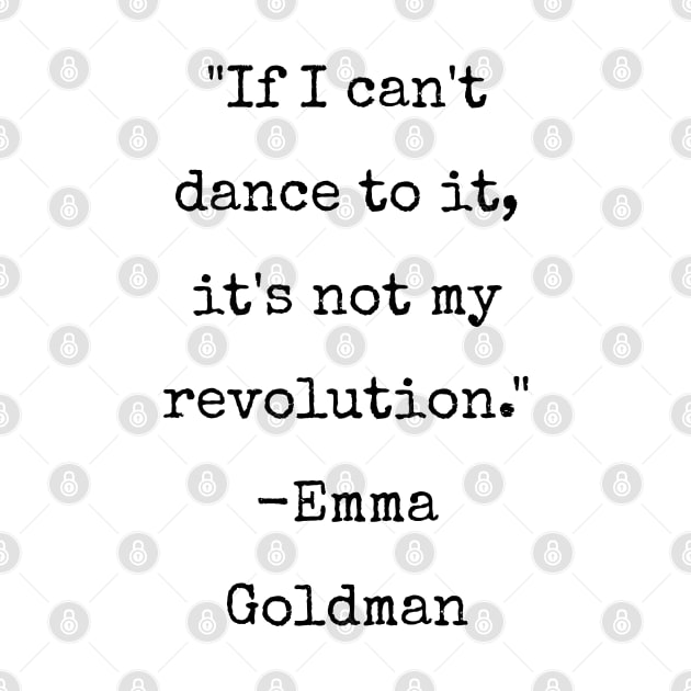 Emma Goldman Anarchist Quote Dance by Popular Objects™