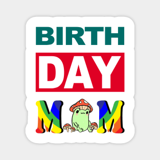 Birth Day Mom Magnet