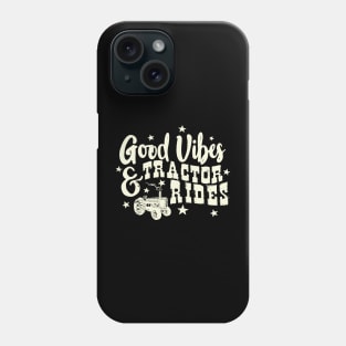 Good Vibes & Tractor Rides Phone Case