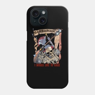 Barbarian - I would like to rage Phone Case