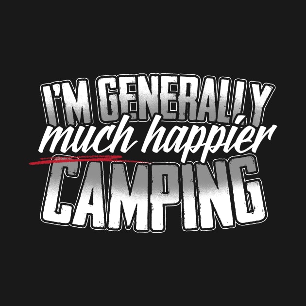 I'm Generally Much Happier Camping by thingsandthings