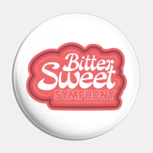 Bitter Sweet Symphony Pin