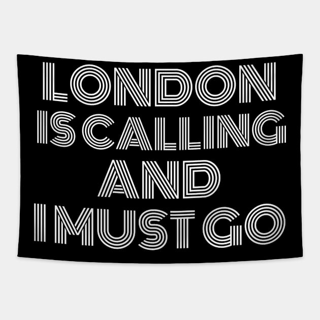 London is Calling and I Must Go Tapestry by darafenara