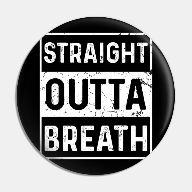 Funny Running Straight Outta Breath Pin by TeeTypo