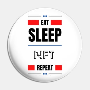 Eat Sleep Nft Repeat Pin