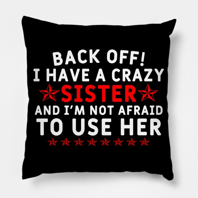 Back Off! I Have a Crazy Sister And I'm Not Afraid To Use Her Pillow by Yyoussef101