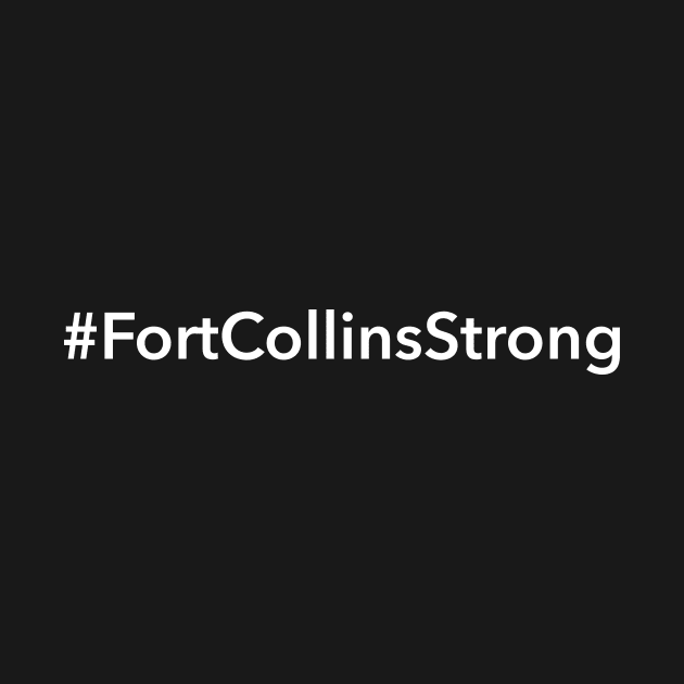 Fort Collins Strong by Novel_Designs