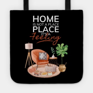 Home Is Not A Place It's A Feeling Dark Tote