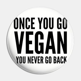 Once You Go Vegan . . . Pin