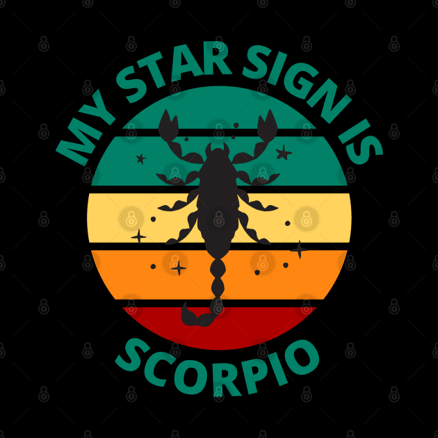 My Star Sign Is Scorpio | Scorpio Zodiac Sign by Bennybest