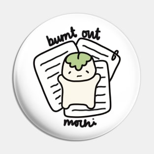 Burnt out mochi Pin