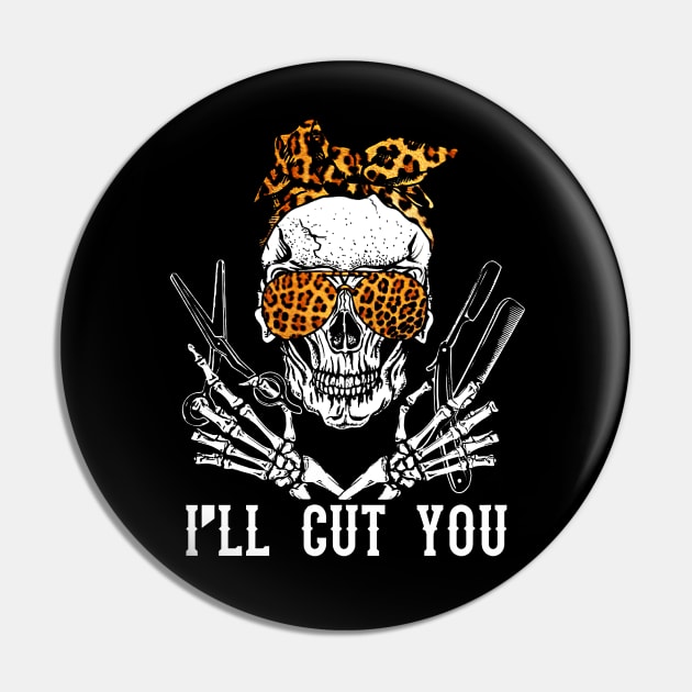 I'll Cut You Skull  T-Shirt Hairdresser Hairstylist Gift Pin by cobiepacior