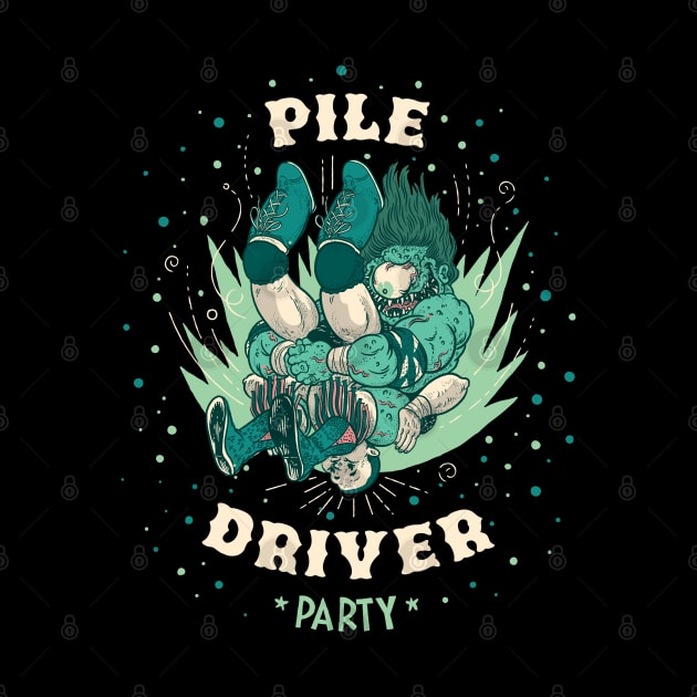 Pile Driver Party by itsbillmain