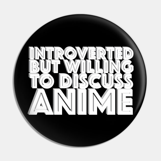 Introverted but willing to discuss anime - typographic design Pin by DankFutura
