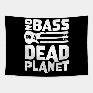 No Bass On A Dead Planet for Bass Player Tapestry