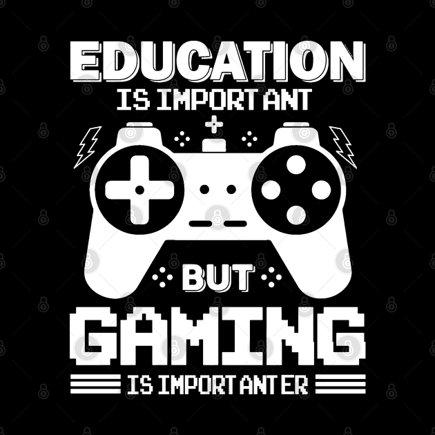 Funny Gamer Education Important Gaming Importanter by aneisha